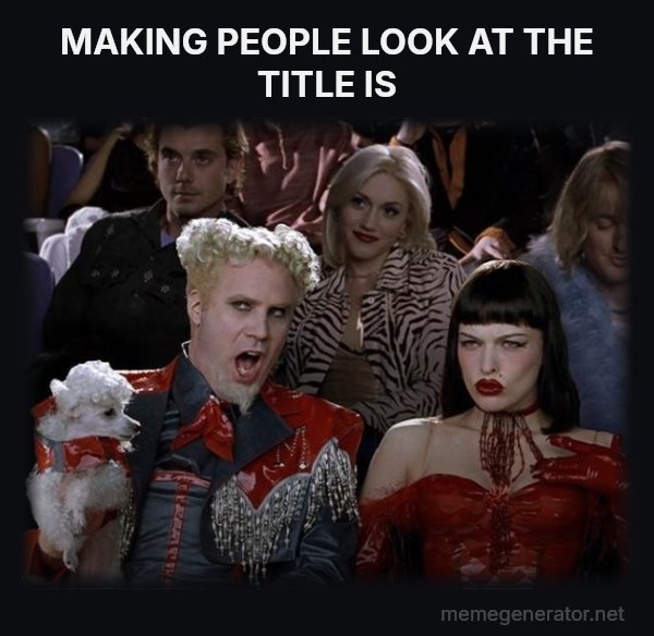 So Hot Right Now meme: MAKING PEOPLE LOOK AT THE TITLE IS