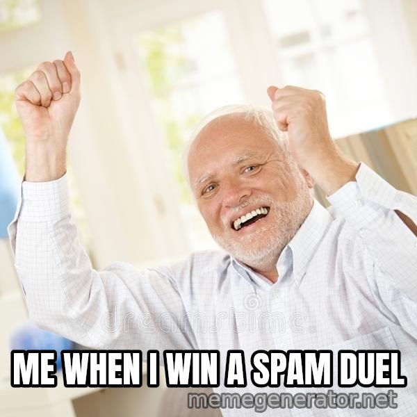 Harold Celebrating meme: ME WHEN I WIN A SPAM DUEL