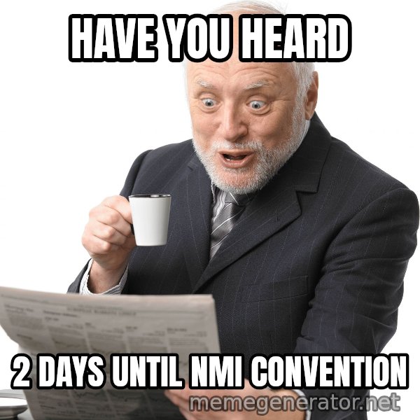 Harold Reading the Newspaper meme: HAVE YOU HEARD / 2 DAYS UNTIL NMI CONVENTION
