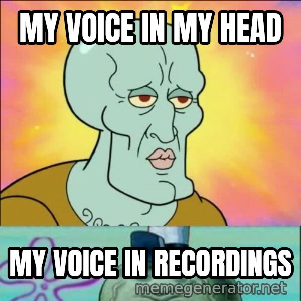 Handsome Squidward meme: MY VOICE IN MY HEAD / MY VOICE IN RECORDINGS