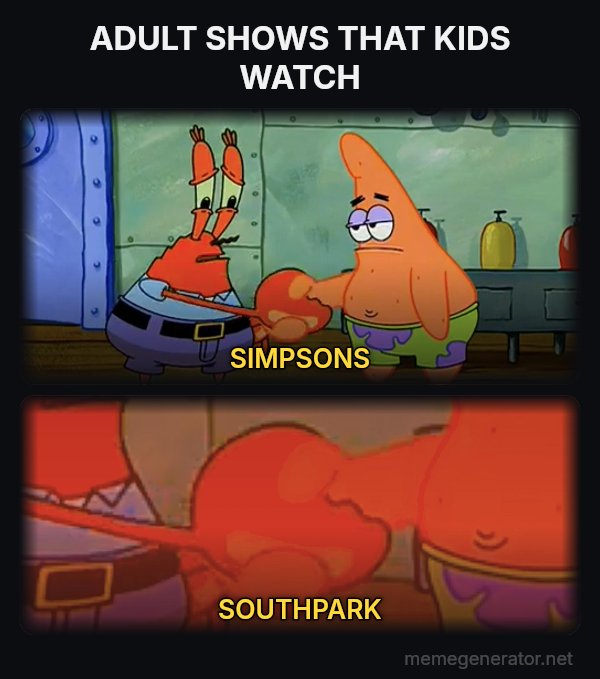 Mr. Krabs and Patrick Handshake meme: ADULT SHOWS THAT KIDS WATCH / SIMPSONS / SOUTHPARK