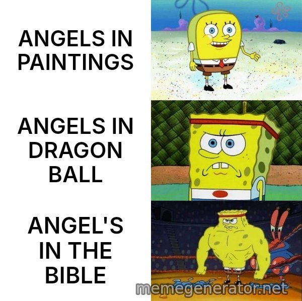 Increasingly Buff SpongeBob meme: ANGELS IN PAINTINGS / ANGELS IN DRAGON BALL / ANGEL'S IN THE BIBLE