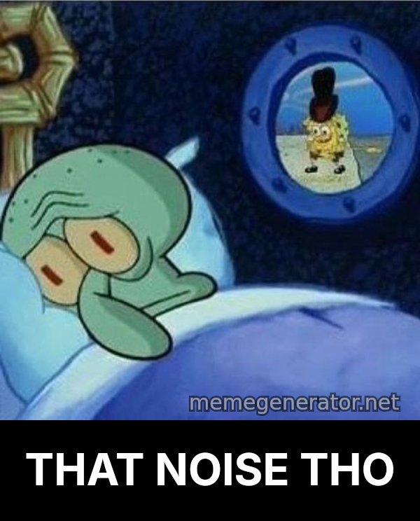 Squidward Can't Sleep meme: THAT NOISE THO
