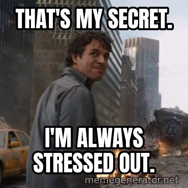 That's My Secret, Cap meme: THAT'S MY SECRET. / I'M ALWAYS STRESSED OUT.