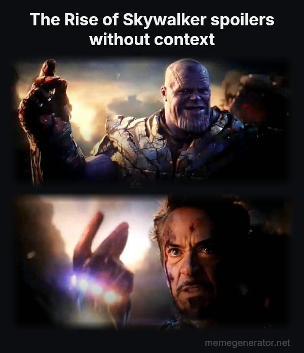 I Am Inevitable / I Am Iron Man meme: The Rise of Skywalker spoilers without context