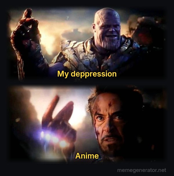 I Am Inevitable / I Am Iron Man meme: my deppression / anime