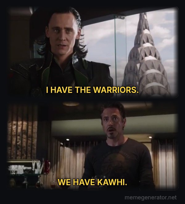 I Have an Army - We Have a Hulk meme: I HAVE THE WARRIORS. / WE HAVE KAWHI.