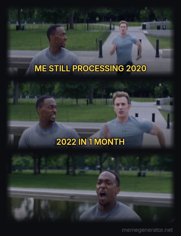 On Your Left meme: ME STILL PROCESSING 2020 / 2022 IN 1 MONTH