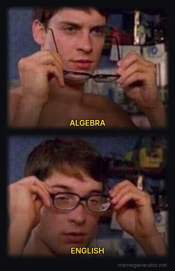 Peter Parker's Glasses meme: ALGEBRA / ENGLISH