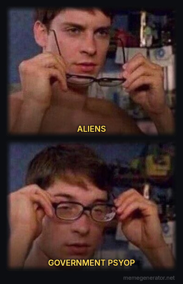 Peter Parker's Glasses meme: ALIENS / GOVERNMENT PSYOP