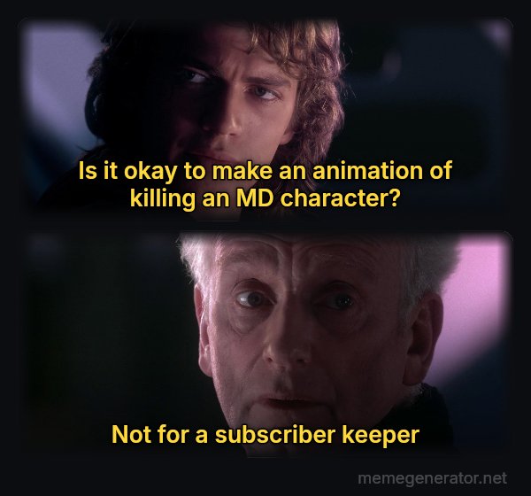 Is It Possible to Learn This Power? meme: Is it okay to make an animation of killing an MD character? / Not for a subscriber keeper