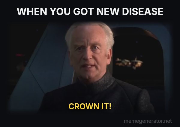 Do It (Dew It) meme: WHEN YOU GOT NEW DISEASE / CROWN IT!