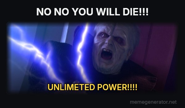Unlimited Power meme: NO NO YOU WILL DIE!!! / UNLIMETED POWER!!!!