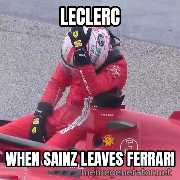 Sad Leclerc meme: LECLERC / WHEN SAINZ LEAVES FERRARI