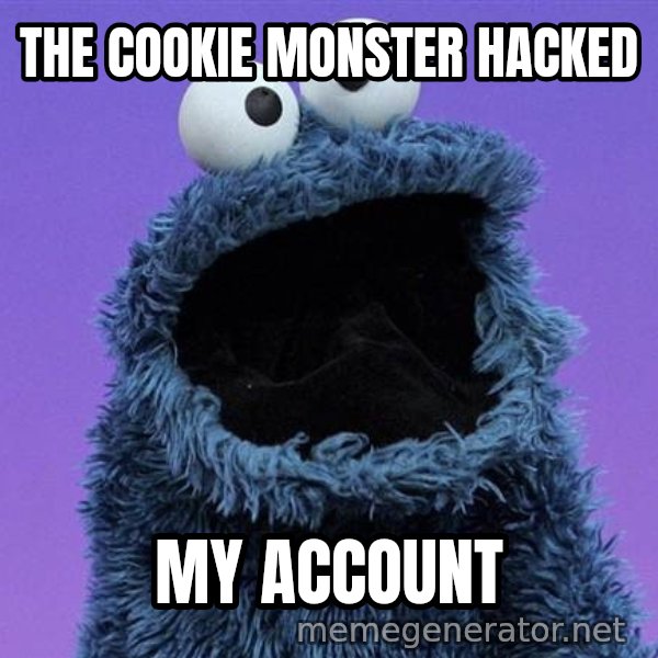 Cookie Monster meme: THE COOKIE MONSTER HACKED / MY ACCOUNT