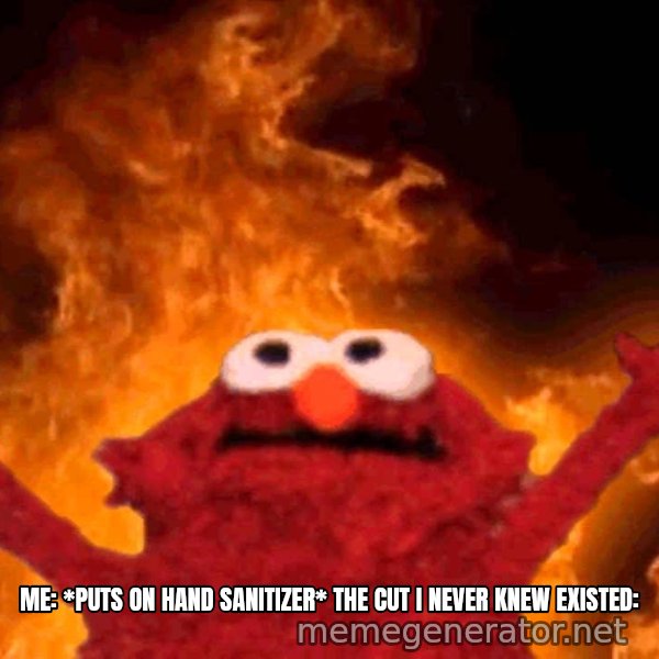 Elmo Rise meme: me: *puts on hand sanitizer*
the cut i never knew existed: