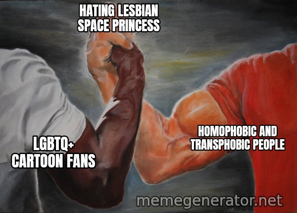 Epic Handshake meme: LGBTQ+ cartoon fans / Homophobic and transphobic people / Hating Lesbian Space Princess