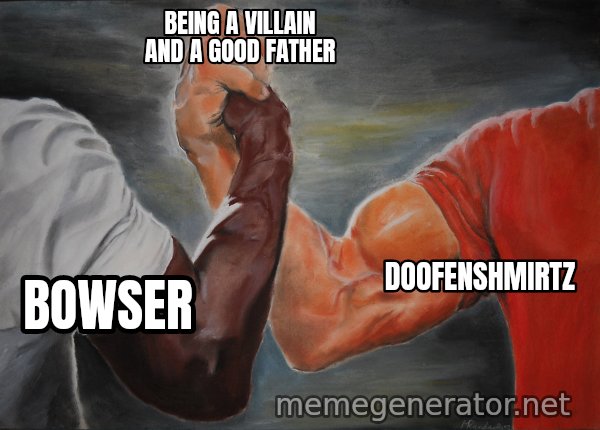 Epic Handshake meme: Bowser / Doofenshmirtz / Being a villain and a good father
