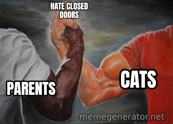 Epic Handshake meme: parents / cats / hate closed doors