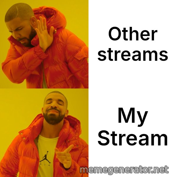 Drake Hotline Bling meme: Other streams / My Stream