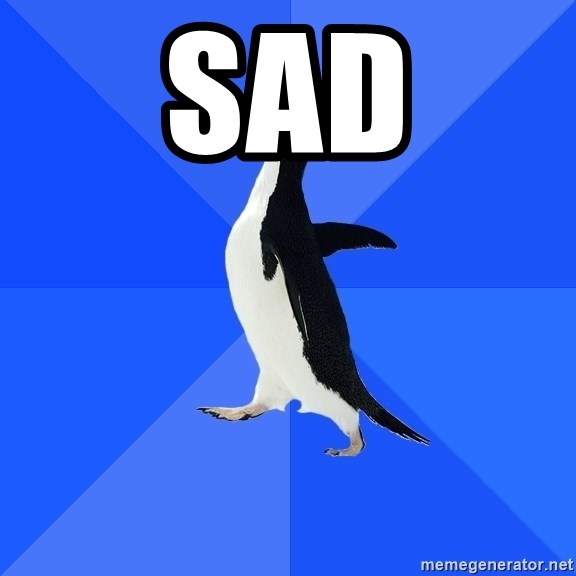 Socially Awkward Penguin - sad