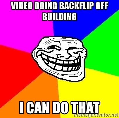 Trollface - video doing backflip off building i can do that