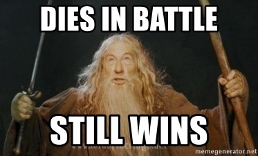 Gandalf - Dies in battle still wins