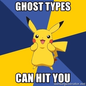 Pokemon Logic  - Ghost tyPES can hit you