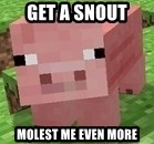 Minecraft PIG - Get a snout molest me even more
