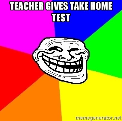 Trollface - teacher gives take home test