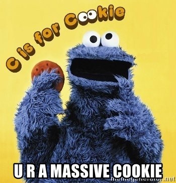 cookie monster  - U r a massive cookie