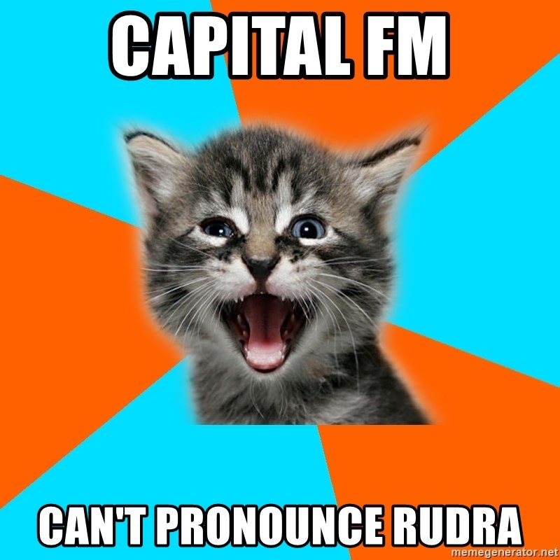 Ib Kitten - CAPITAL FM Can't pronounce rudra