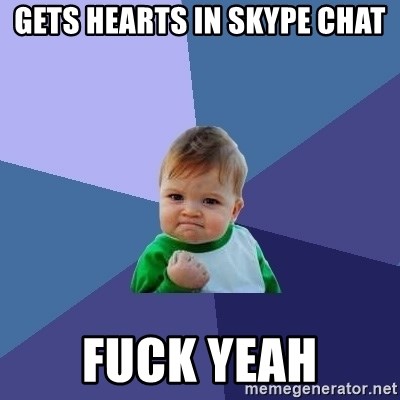 Success Kid - Gets hearts in Skype chat fuck yeah