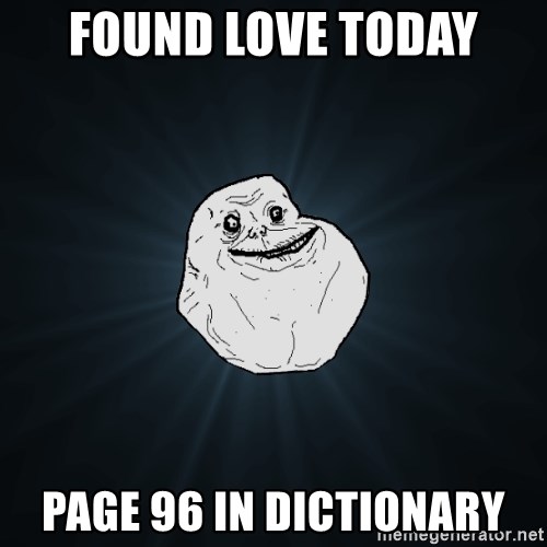 Forever Alone - found love today page 96 in dictionary