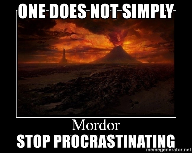 Lord Of The Rings Boromir One Does Not Simply Mordor - One does not simply Stop procrastinating