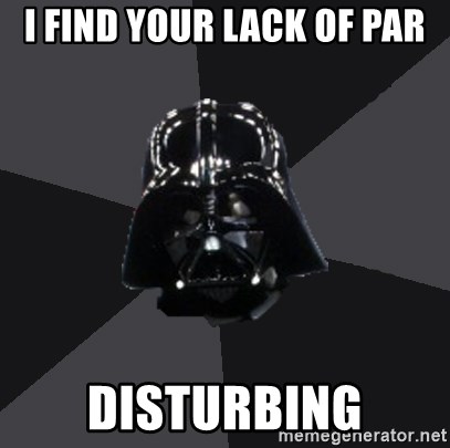 Vader_advice - I find your lack of par disturbing