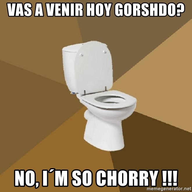 talking toilet - Vas a venir hoy gorshdo? no, i´m so chorry !!!