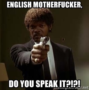 Jules Pulp Fiction - ENGLISH MOTHERFUCKER, DO YOU SPEAK IT?!?!