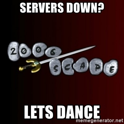 2006scape! - Servers down? lets dance