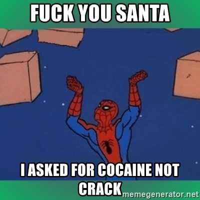 60's spiderman - Fuck you santa I asked for cocaine not crack