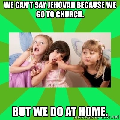 CARO EMERALD, WALDECK AND MISS 600 - WE CAN'T SAY JEHOVAH BECAUSE WE GO TO CHURCH. BUT WE DO AT HOME.