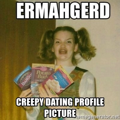 creepy dating profile pictures