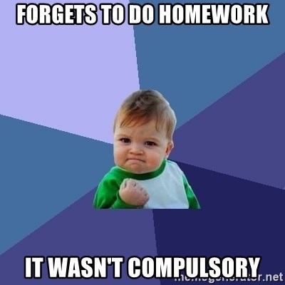 Success Kid - forgets to do homework it wasn't compulsory