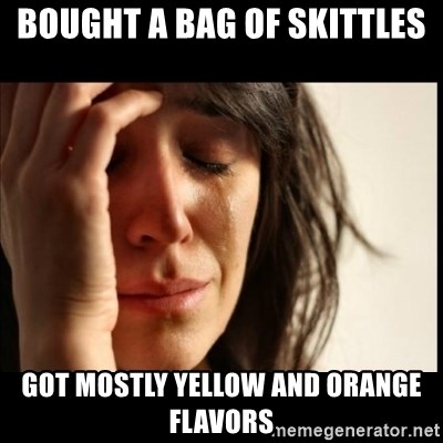 First World Problems - bought a bag of Skittles got mostly yellow and orange flavors