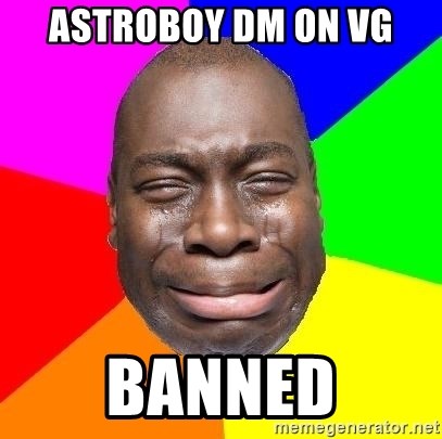 Sad Brutha - astroboy dm on vg banned