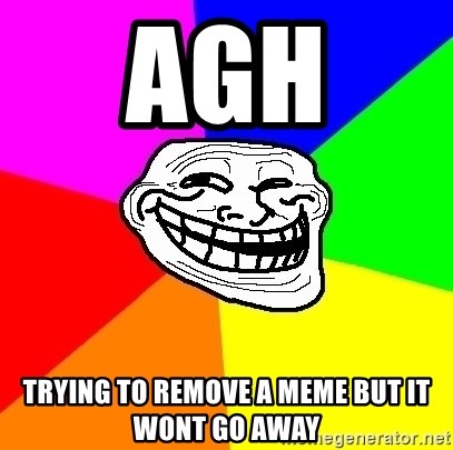 Trollface - agh  trying to remove a meme but it wont go away