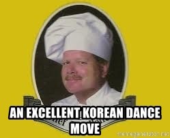 Chef Excellence - an excellent korean dance move