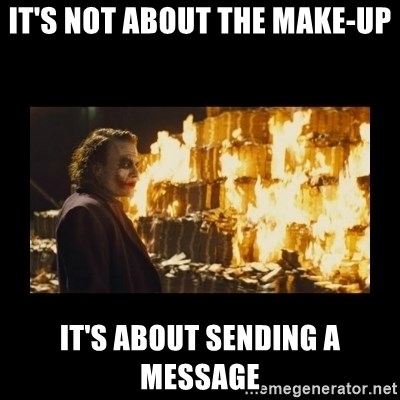Joker's Message - It's not about the Make-Up it's about sending a message
