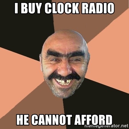 Provincial Man - I buy Clock radio He cannot afford