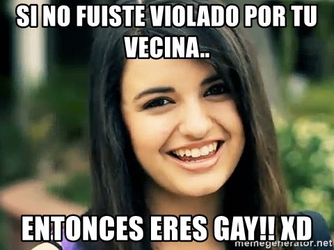 Rebecca Black Fried Egg - SI NO FUISTE VIOLADO POR TU VECINA.. ENTONCES ERES GAY!! XD
